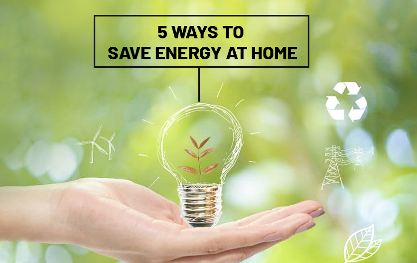 Effective ways of saving energy in your home